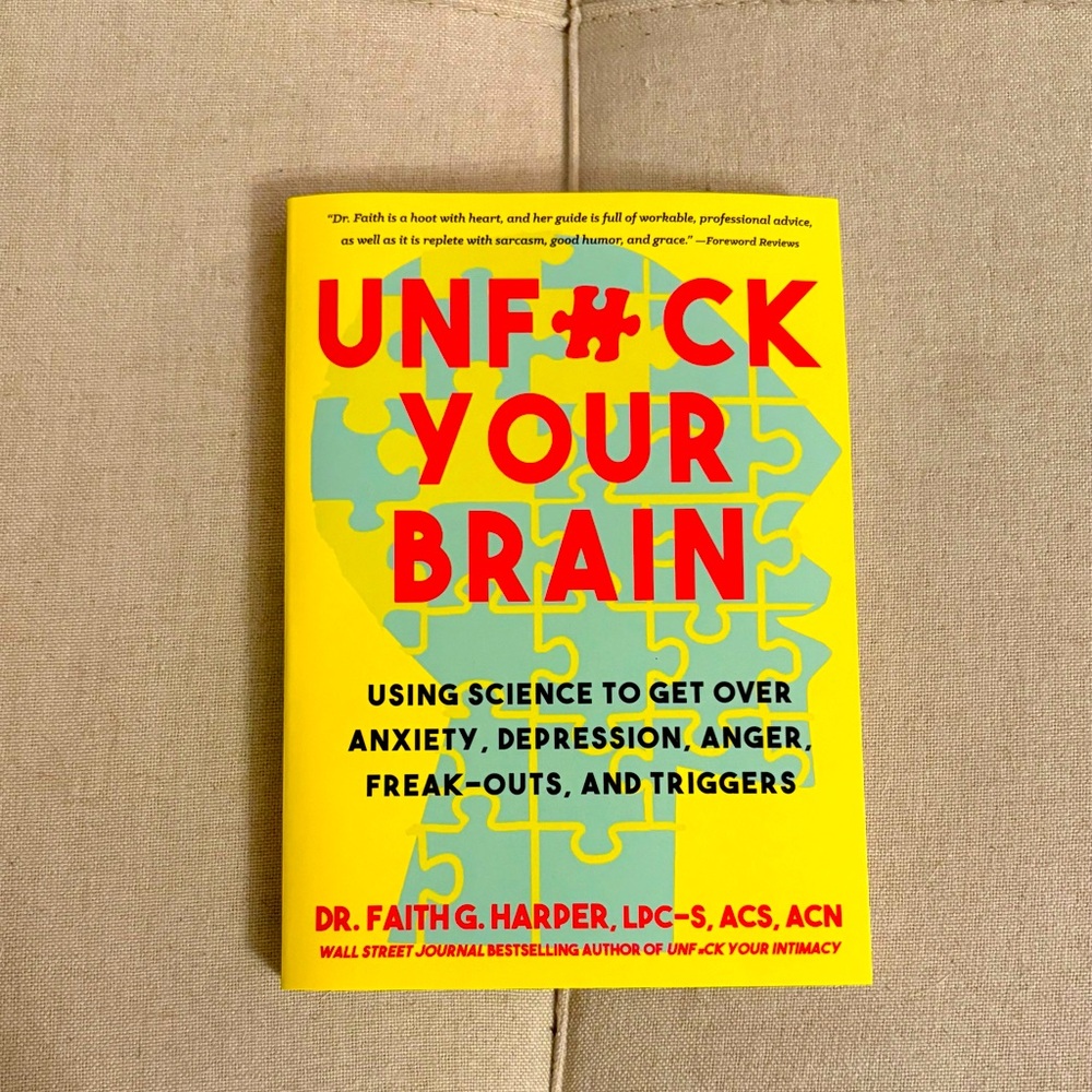 “Un-F*ck Your Brain” by Dr. Faith G. Harper